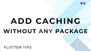 Add caching to your flutter application without any package | Flutter