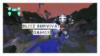 Jeez Mulgorath. Get Good Bro. Blitz Survival Games Thing.
