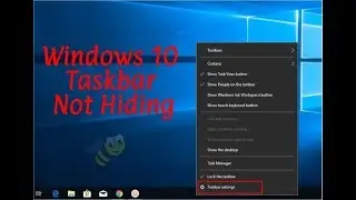 *Fixed*: Windows 10 Taskbar Not Hiding