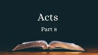 Acts (Part 8) - Acts 2:5-13
