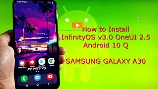 InfinityOS v3.0 OneUI 2.5 for Samsung Galaxy A30 Android 10 Q