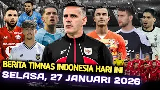 🔥Berita Timnas Indonesia Hari Ini ~ Selasa, 27 Januari 2026