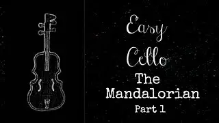 Easy Cello Song Tutorial - The Mandalorian PT. 1