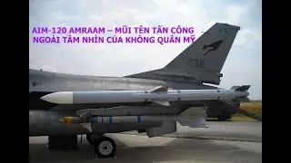 AIM-120 AMRAAM - Mũi t&ecirc;n tấn c&ocirc;ng ngo&agrave;i tầm nh&igrave;n của Kh&ocirc;ng qu&acirc;n Mỹ