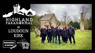 Highland Paranormal investigate Loudoun Kirkyard