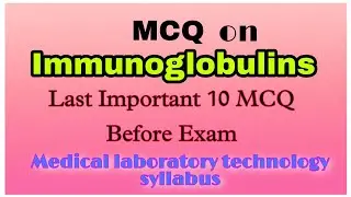 Immunoglobulins -Antibodies 10 Important MCQ for Laboratory technicians #immunology #immunity