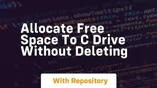 allocate free space to c drive without deleting