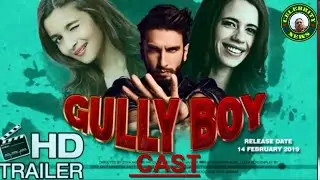 Gully Boy Cast | Gully Boy Acter And Actress |
