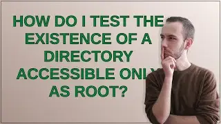 Unix: How do I test the existence of a directory accessible only as root?