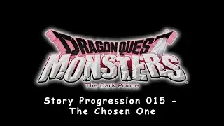 Dragon Quest Monsters The Dark Prince - Story Progression 015 - The Chosen One