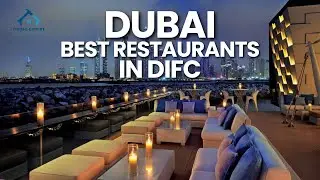 The Best Restaurants In DIFC Dubai | Top 8 Restaurants in DIFC Dubai For Yummy Foods