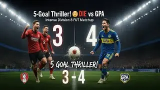 5-Goal Thriller! 🤯 DIE vs GPA | Intense Division 8 FUT Matchup