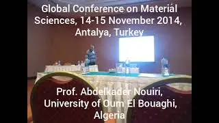Conference of Prof. Abdelkader Nouiri.(Electron matter interaction, GaAs), Antalya, Turkey, 2014