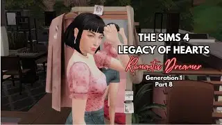 The Sims 4 Legacy of Hearts Romantic Dreamer Generation 1 Part 8