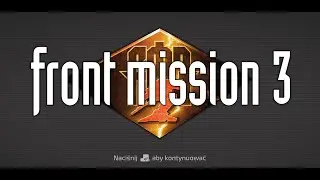 Front Mission 3 Remake  PREMIERA propozycja 3 skr&oacute;cona walka