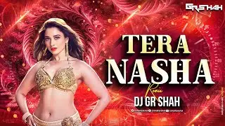 Tera Nasha - DJ Gr Shah Remix | Raid 2 | Tamannah B, Ajay D, Riteish D | Jasmine Sandlas