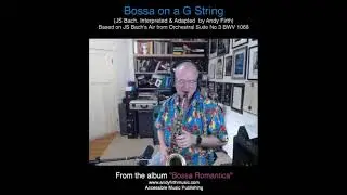 Bossa on a G String-Andy Firth. Air on a G String Paul Desmond Style.