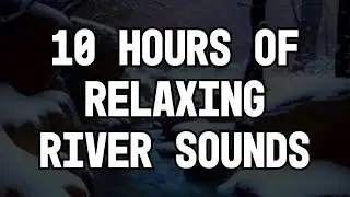 Relaxing Beautiful Winter Creek Sounds (10hrs)