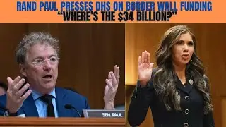 $46 BILLION BORDER WALL EXPOSED ~ RAND PAUL BREAKA DOWN THE NUMBERS