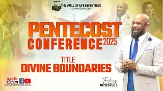 DAY 3 - PENTECOST CONFERENCE - APOSTLE I. TEACHING | TITLE : DIVINE BOUNDARIES