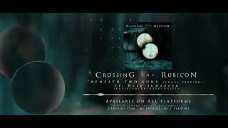 Beneath Two Suns (Vocal Version) ft. Kyle Schaefer [Fallujah/Archaeologist] (Official Stream Video)