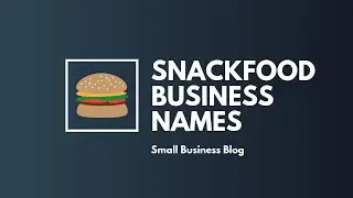 Creative Snack Food Business Names