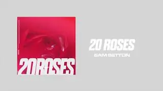 Sam Setton - 20 Roses (Official Audio)