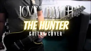 Love And Death - The Hunter (Guitar Cover)