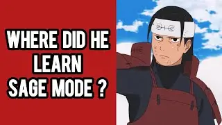 Where Did Hashirama Learn Sage Mode? (No one knows... EXCEPT ME)