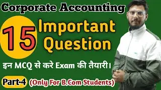 Corporate Accounting | MCQ in Hindi & English | Full Explained | 15 Important Question | B.com |