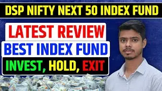 dsp nifty next 50 index fund review!! dsp nifty next 50 index fund!!