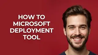 How to Microsoft Deployment Tool - GUIDE!