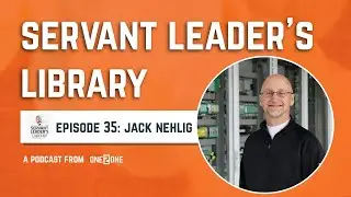 Servant Leader's Library Episode 36 Jack Nehlig | ONE 2 ONE