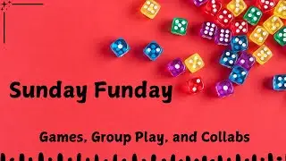 Sunday Funday || Games || Group Plays || Collabs || Happy Mail  