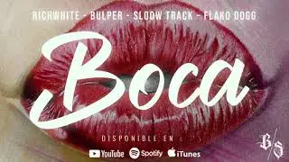 Richwhite, Sloowtrack, Flako Dogg ft. Bulper - BOCA (Audio Oficial)