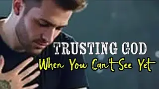 Trusting God When You Can&rsquo;t See the Way| Quiet Worship for Waiting Hearts