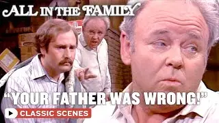Archie Talks About His Father | All In The Family