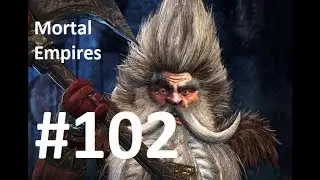 Mortal Empires: Legendary Dwarf Campaign #102