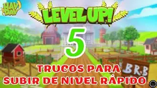 ✅&iexcl;5 TRUCOS PARA SUBIR DE NIVEL R&Aacute;PIDO EN HAY DAY QUE NO PUEDES PERDERTE!✅