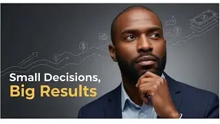 WHERE SMALL DECISIONS CREATE BIG FINANCIAL RESULTS