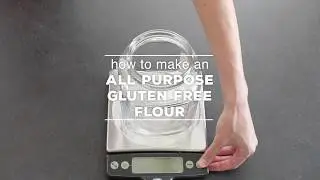 How to make an all purpose gluten free flour blend
