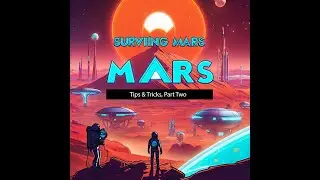 Surviving Mars Gameplay, TIps /Tricks, no commentary