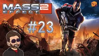Let's Play Mass Effect 2 #23 - BIENVENUE SAMARA