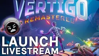 Vertigo Remastered Launch Stream - Whacky Half-Life Inspired FPS!