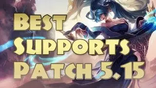 Best Supports Patch 5.15 | Top 5 Supports To Carry Solo Queue Patch 5.15