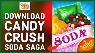 Download Candy Crush Soda Saga App: How to Install Candy Crush Soda Saga 2024?