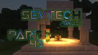 Starlight Infuser: SevTech Ages Part 43