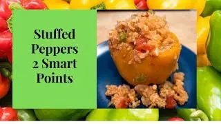 Stuffed Peppers | Edye's WW Kitchen | 2 Smart Points