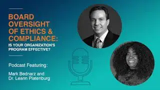 Board Oversight of Ethics & Compliance:  Is Your Organization's Program Effective
