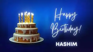 HASHIM Happy birthday song | Happy Birthday HASHIM | HASHIM Happy birthday to You